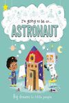 I'M GOING TO BE AN ASTRONAUT - ING