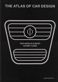 THE ATLAS OF CAR DESIGN - THE WORLD'S MOST ICONIC