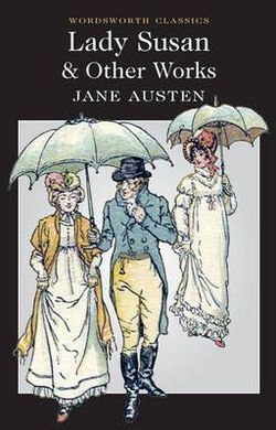 LADY SUSAN AND OTHER WORKS