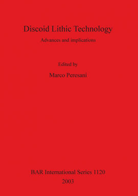 DISCOID LITHIC TECHNOLOGY ADVANCES AND IMPLICATIONS