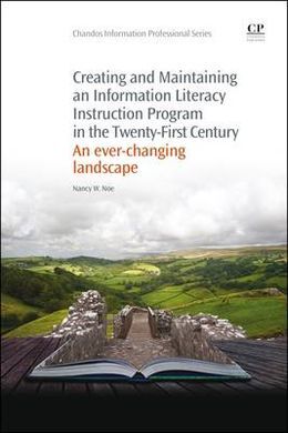 CREATING AND MAINTAINING AN INFORMATION LITERACY INSTRUCTION
