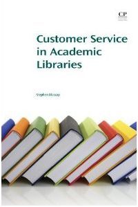 CUSTOMER SERVICE IN ACADEMIC LIBRARIES