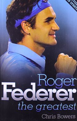 ROGER FEDERER: THE GREATEST