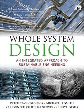 WHOLE SYSTEM DESIGN: AN INTEGRATED APPROACH TO SUSTAINABLE ENGINEERING