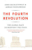 THE FOURTH REVOLUTION. THE GLOBAL RACE TO REINVENT THE STATE