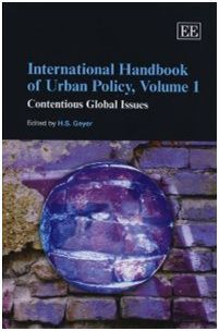 INTERNATIONAL HANDBOOK OF URBAN POLICY: CONTENTIOUS GLOBAL ISSUES V. 1