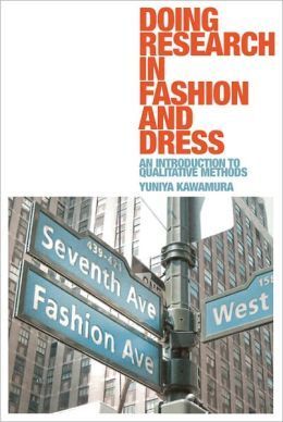 DOING RESEARCH IN FASHION AND DRESS: AN INTRODUCTION TO QUALITATIVE METHODS