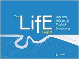 THE LIFE PROJECT: LONG-TERM INITIATIVES FOR FLOOD-RISK ENVIRONMENTS