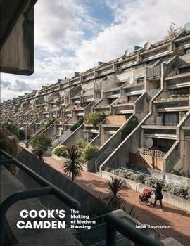 COOK'S CAMDEN: THE MAKING OF MODERN HOUSING