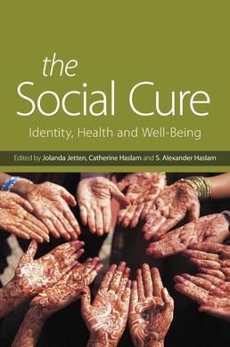 THE SOCIAL CURE. IDENTITY, HEALTH AND WELL BEING