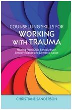 COUNSELLING SKILLS FOR WORKING WITH TRAUMA