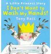 I DON'T WANT TO WASH MY HANDS!