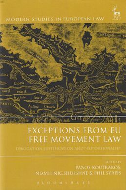 EXCEPTIONS FROM EU FREE MOVEMENT LAW: DEROGATION, JUSTIFICATION AND PROPORTIONAL