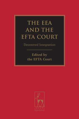 THE EEA AND THE EFTA COURT. DECENTRED INTEGRATION