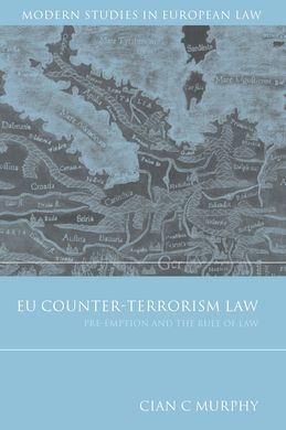 EU COUNTER-TERRORISM LAW. PRE-EMPTION AND RULE OF LAW