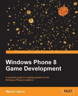 WINDOWS PHONE 8 GAME DEVELOPMENT