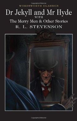 DR JEKYLL AND MR HYDE WITH THE MERRY MEN & OTHER STORIES
