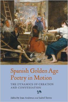 SPANISH GOLDEN AGE POETRY IN MOTION