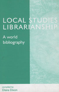 ***LOCAL STUDIES LIBRARIANSHIP. A WORLD BIBLIOGRAPHY
