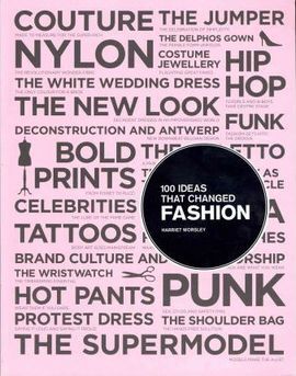 100 IDEAS THAT CHANGED FASHION