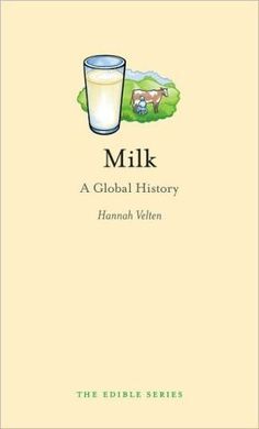 MILK. A GLOBAL HISTORY