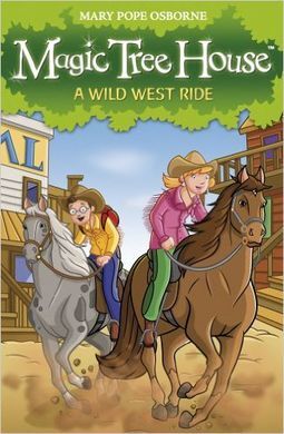 MAGIC TREE HOUSE. 10: A WILD WEST RIDE