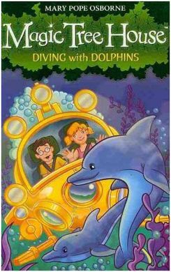 MAGIC TREE HOUSE. 9: DIVING WITH DOLPHINS