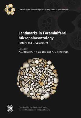 LANDMARKS IN FORAMINIFERAL MICROPALAEONTOLOGY : HISTORY AND DEVELOPMENT