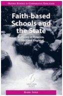 FAITH-BASED SCHOOLS AND THE STATE: CATHOLICS IN AMERICA, FRANCE AND ENGLAND