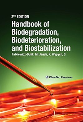 HANDBOOK OF BIODEGRADATION, BIODETERIORATION, AND BIOSTABILIZATION, 2ND EDITION