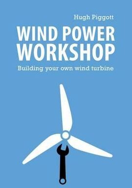 WIND POWER WORKSHOP: BUILDING YOUR OWN WIND TURBINE (4º ED. 2011)
