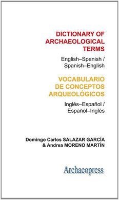 DICTIONARY OF ARCHAEOLOGICAL TERMS : VOCABULARIO DE CONCEPTOS ARQUEOLAOGICOS