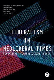 LIBERALISM IN NEOLIBERAL TIMES