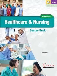 MOVING INTO HEALTHCARE & NURSING COURSE BOOK A2-B1