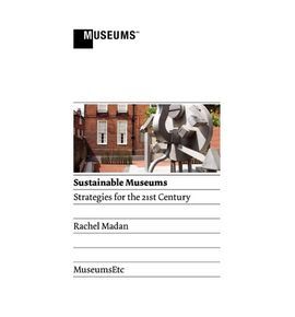 SUSTAINABLE MUSEUMS: STRATEGIES FOR THE 21ST CENTURY