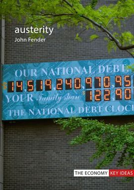 AUSTERITY. WHEN IS IT A MISTAKE AND WHEN IS IT NECESSARY?