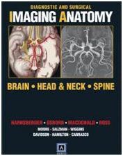 HEAD AND NECK, BRAIN, SPINE: DIAGNOSTIC AND SURGICAL IMAGING ANATOMY: BRAIN, HEAD AND NECK, SPINE