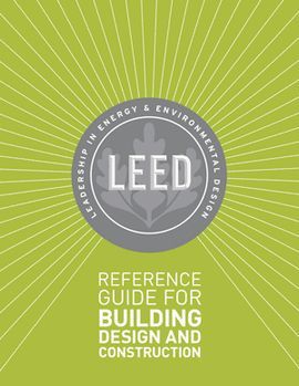 LEED REFERENCE GUIE FOR BUILDING DESIGN AND CONSTRUCTION