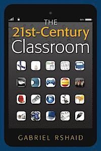 THE 21ST-CENTURY CLASSROOM