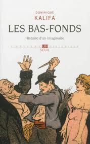 LES BAS-FONDS: HISTOIRE D'UN IMAGINAIRE