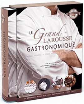 LE GRAND LAROUSSE GASTRONOMIQUE