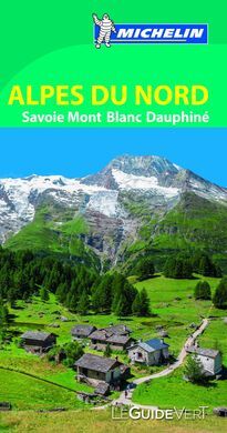 LE GUIDE VERT ALPES DU NORD, SAVOIE, MONT BLANC, DAUPHINÉ