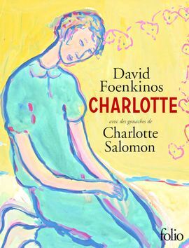 CHARLOTTE (ÉDITION ILUSTRÉE AVEC DES GOUACHES DE CHARLOTTE SOLOMON)