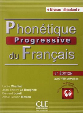 PHONÉTIQUE PROGRESSIVE DU FRANÇAIS. CON CD-AUDIO