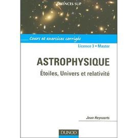 ASTROPHYSIQUE: ETOILES, UNIVERS ET RELATIVITÉ
