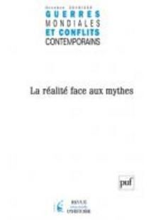 GUERRES MONDIALES ET CONFLITS CONTEMPORAINS.  OCTOBRE 2010/240.- LA REALITE FACE AUX MYTHES