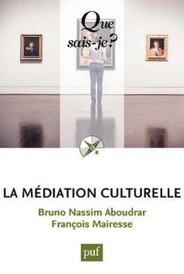 LA MÉDIATION CULTURELLE (QUE SAIS-JE ?)