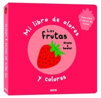 MI LIBRO DE OLORES Y COLORES. LAS FRUTAS