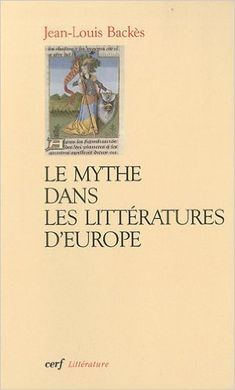 LE MYTHE DANS LES LITTÉRATURES D'EUROPE