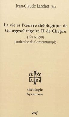 LA VIE ET L´OEUVRE DE GEORGES. GREGOIRE II DE CHYPRE (1241-1290)